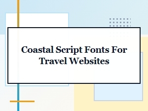 Coastal Script Fonts for Travel Websites