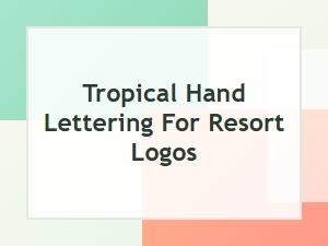 Tropical Hand Lettering for Resort Logos