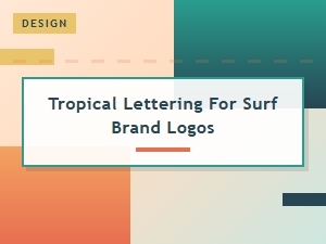 Tropical Lettering for Surf Brand Logos
