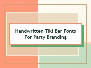 Handwritten Tiki Bar Fonts for Party Branding